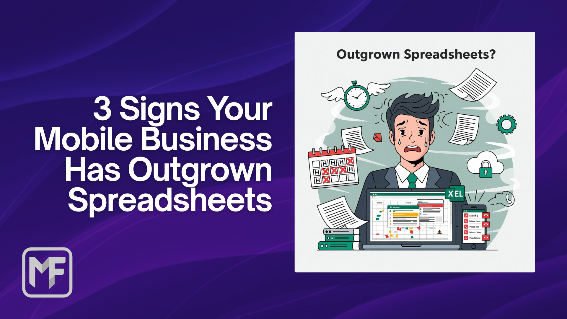 3 Signs Your Mobile Business Has Outgrown Spreadsheets